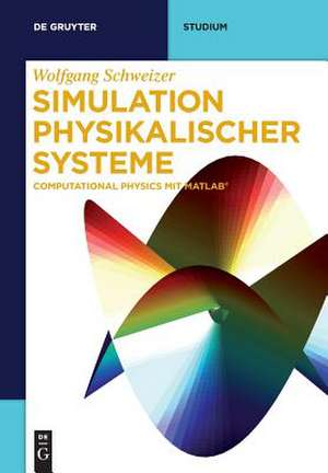 Simulation physikalischer Systeme de Wolfgang Schweizer