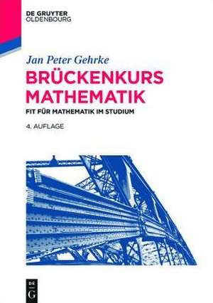 Brückenkurs Mathematik: Fit für Mathematik im Studium de Jan Peter Gehrke