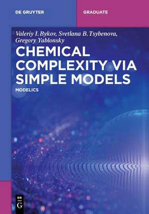 Chemical Complexity via Simple Models de Valeriy I. Bykov