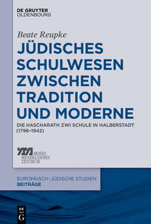 Jüdisches Schulwesen zwischen Tradition und Moderne de Beate Reupke