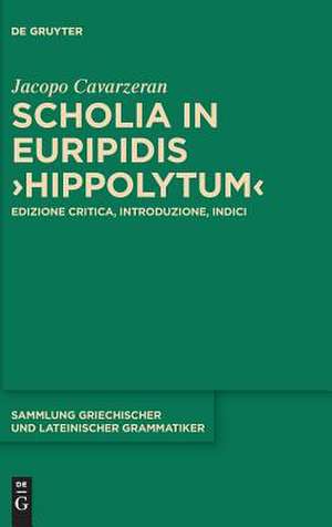 Scholia in Euripidis Hippolytum: Edizione critica, introduzione, indici de Jacopo Cavarzeran