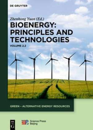 Bioenergy: Part 2: Principles and Technologies de Zhenhong Yuan