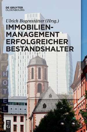 Immobilienmanagement Erfolgreicher Bestandshalter de Bogenstatter, Ulrich