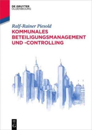 Kommunales Beteiligungsmanagement Und -Controlling de Ralf-Rainer Piesold