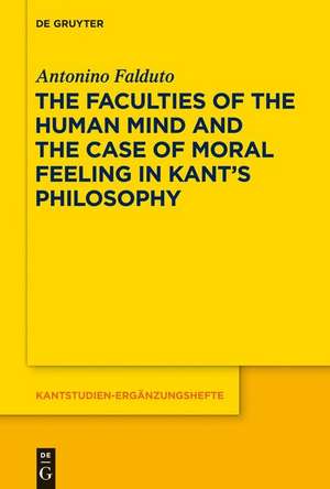 The Faculties of the Human Mind and the Case of Moral Feeling in Kant S Philosophy: Une Analyse Epistemologique de La Linguistique Benvenistienne de Antonino Falduto