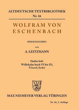 Willehalm Buch VI bis IX; Titurel; Lieder de Wolfram Von Eschenbach