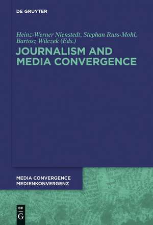 Journalism and Media Convergence de Heinz-Werner Nienstedt