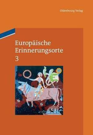 Europaische Erinnerungsorte 3 de Pim Den Boer