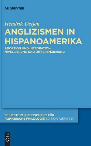 Anglizismen in Hispanoamerika de Hendrik Detjen