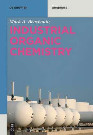 Industrial Organic Chemistry de Mark Anthony Benvenuto