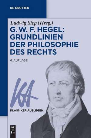 G. W. F. Hegel: Grundlinien der Philosophie des Rechts de Ludwig Siep