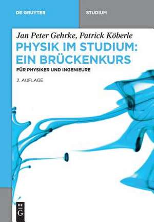 Physik im Studium - Ein Brückenkurs de Jan Peter Gehrke