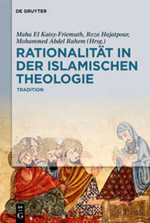 Rationalität in der Islamischen Theologie de Maha El Kaisy-Friemuth