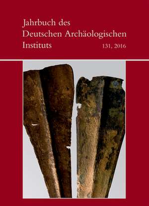 Jahrbuch Des Deutschen Archaologischen Instituts. Band 131 de Deutsches Archaologisches Institut