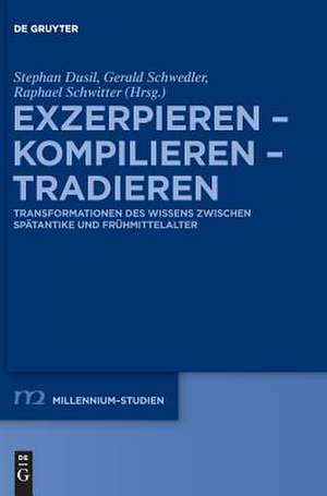 Exzerpieren - Kompilieren - Tradieren de Stephan Dusil