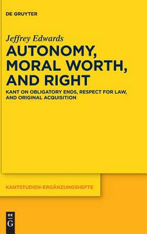 Autonomy, Moral Worth, and Right de Jeffrey Edwards