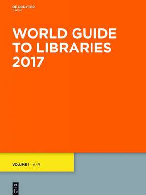 World Guide to Libraries 2017 de Degruyter