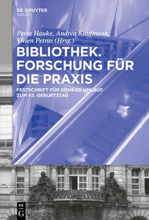 Bibliothek - Forschung für die Praxis de Petra Hauke