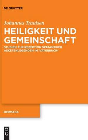 Heiligkeit Und Gemeinschaft de Johannes Traulsen