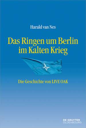 Das Ringen Um Berlin Im Kalten Krieg de Nes, Harald Van