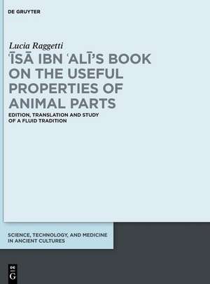 Isa ibn Ali's Book on the Useful Properties of Animal Parts de Lucia Raggetti