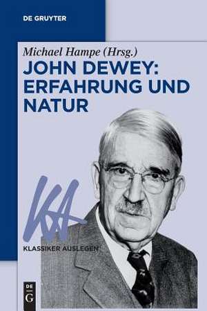 John Dewey: Erfahrung und Natur de Michael Hampe