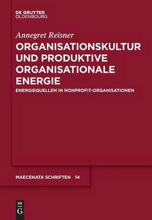 Organisationskultur und Produktive Organisationale Energie de Annegret Reisner