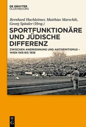 Sportfunktionäre und jüdische Differenz de Bernhard Hachleitner