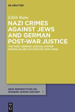 Nazi Crimes against Jews and German Post-War Justice de Edith Raim