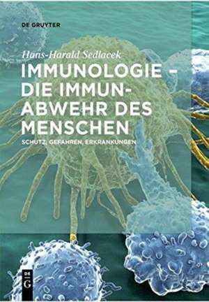 Immunologie ¿ die Immunabwehr des Menschen de Hans-Harald Sedlacek