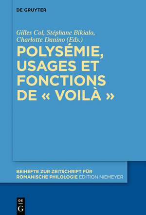 Polysémie, usages et fonctions de « voilà » de Gilles Col