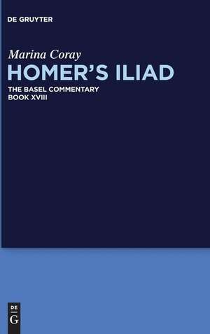 Homer¿s Iliad, Book XVIII, Homer¿s Iliad Book XVIII de Anton Bierl