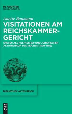 Visitationen am Reichskammergericht de Anette Baumann