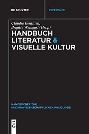 Handbuch Literatur & Visuelle Kultur de Brigitte Weingart