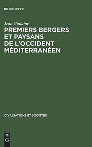 Premiers bergers et paysans de l'occident méditerranéen de Jean Guilaine