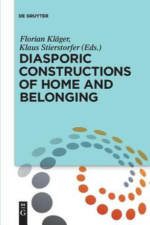 Diasporic Constructions of Home and Belonging de Klaus Stierstorfer