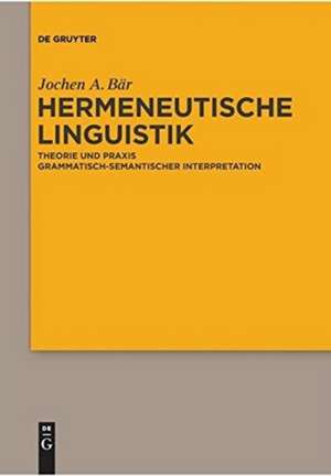 Hermeneutische Linguistik de Jochen A. Bär