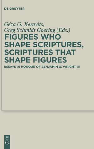 Figures who Shape Scriptures, Scriptures that Shape Figures de Greg Schmidt Goering