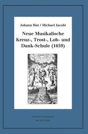 Neue Musikalische Kreuz-, Trost-, Lob- und Dankschule (1659) de Johann Rist