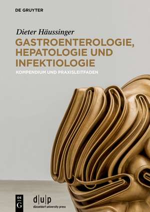 Gastroenterologie, Hepatologie und Infektiologie de Dieter Häussinger