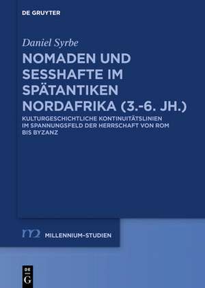 Rom/Byzanz und die Nomaden in Nordafrika (3.-6. Jh.) de Daniel Syrbe