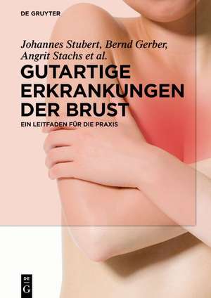 Gutartige Erkrankungen der Brust de Johannes Stubert