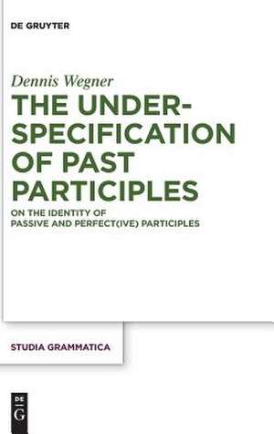 The Underspecification of Past Participles de Dennis Wegner