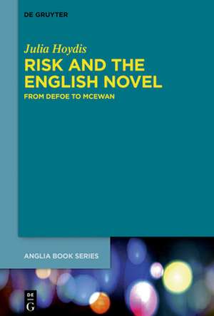 Risk and the English Novel de Julia Hoydis