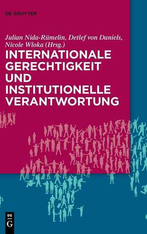 Internationale Gerechtigkeit und institutionelle Verantwortung de Julian Nida-Rümelin