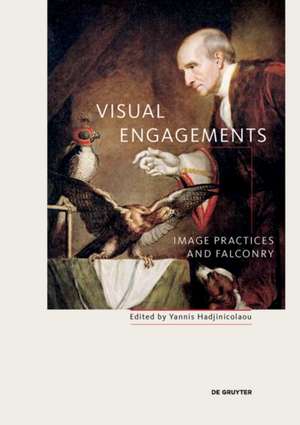 Visual Engagements – Image Practices and Falconry de Yannis Hadjinicolaou