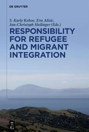 Responsibility for Refugee and Migrant Integration de S. Karly Kehoe