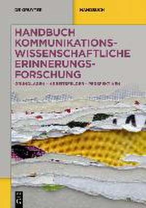 Handbuch kommunikationswissenschaftliche Erinnerungsforschung de Christian Pentzold