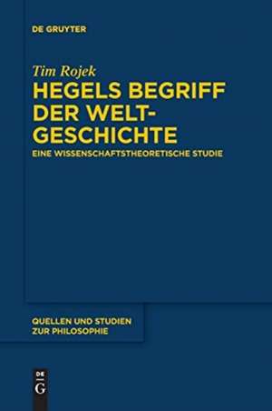 Hegels Begriff der Weltgeschichte de Tim Rojek