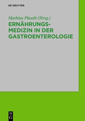 Ernährungsmedizin in der Gastroenterologie de Mathias Plauth